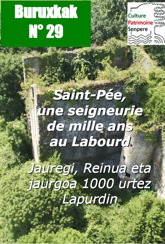 Culture et patrimoine -Buruxkak 29 : Saint-Pée, une seigneurie de mille ans au Labourd – Jauregi, Reinua eta jaurgoa 1000 urtez Lapurdin
